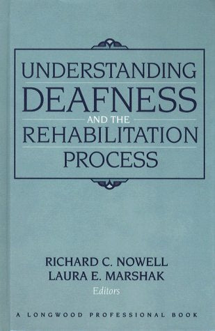 Understanding Deafness and the Rehabilitation Process,Used