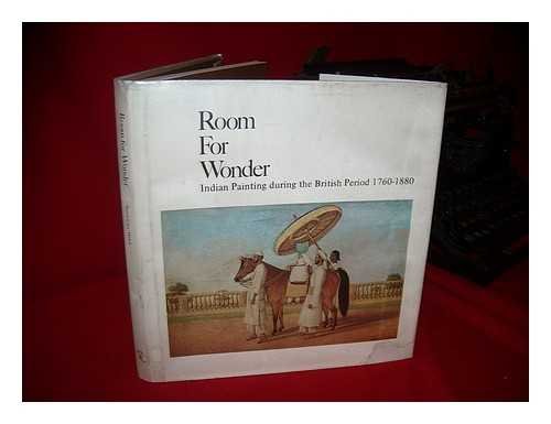 Room For Wonder: Indian Painting During The British Period, 17601880,Used