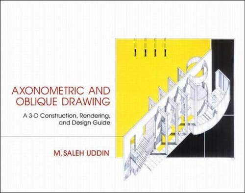 Axonometric and Oblique Drawing: A 3D Construction, Rendering, and Design Guide,Used