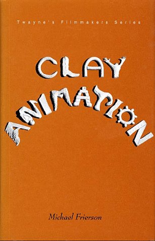 Clay Animation : American Highlights 1908 To Present (Twayne'S Filmmakers Series),Used