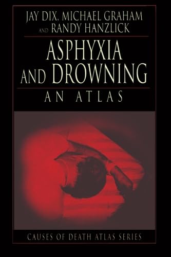 Asphyxia and Drowning (Cause of Death Atlas Series),Used