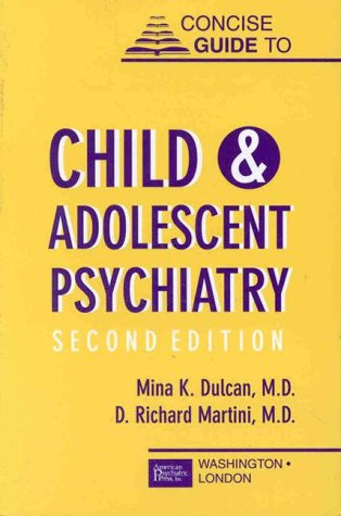 Concise Guide to Child and Adolescent Psychiatry, Second Edition,Used