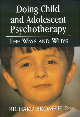Doing Child and Adolescent Psychotherapy: The Ways and Whys,Used