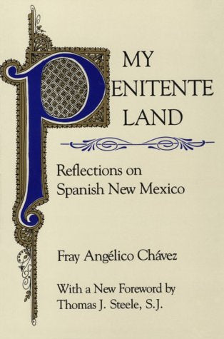 My Penitente Land: Reflections on Spanish New Mexico,Used