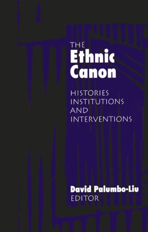 Ethnic Canon: Histories, Institutions, And Interventions,New