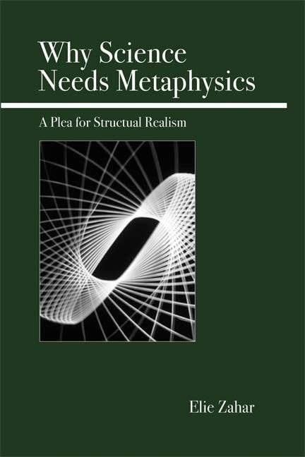 Why Science Needs Metaphysics: A Plea For Structural Realism,Used