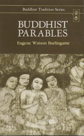 Buddhist Parables: Translated from the Original Pali (Buddhist Tradition Series),Used