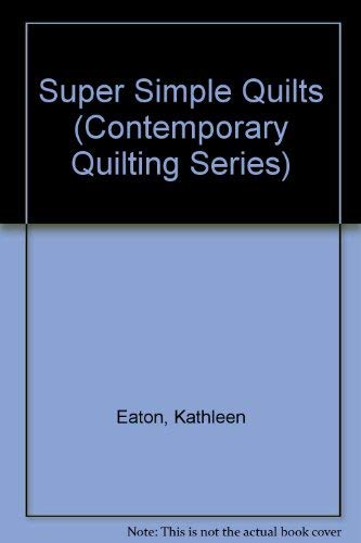 Super Simple Quilts (Contemporary Quilting Series),Used