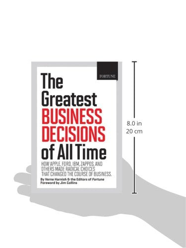Fortune The Greatest Business Decisions Of All Time: Apple, Ford, Ibm, Zappos, And Others Made Radical Choices That Changed The ,Used