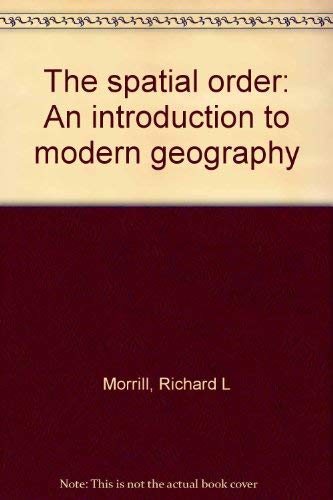 The Spatial Order: An Introduction To Modern Geography,Used