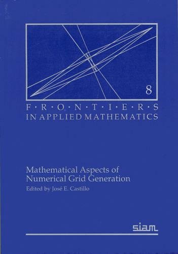 Mathematical Aspects of Numerical Grid Generation (Frontiers in Applied Mathematics, Series Number 8),Used