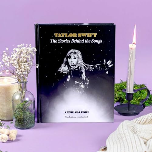 Taylor Swift: The Stories Behind the Songs,New