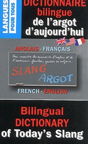Dictionnaire Bilingue De L'Argot D'Aujourd'Hui : Bilingual Dictionary of Today's Slang (FrenchEnglish),Used