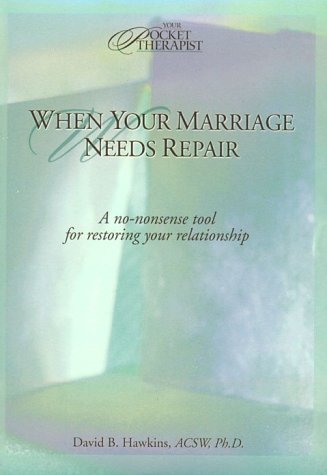 When Your Marriage Needs Repair: A NoNonsense Tool for Restoring Your Marriage (Your Pocket Therapist Series),Used