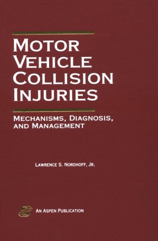 Motor Vehicle Collision Injuries: Mechanisms, Diagnosis, And Management,Used