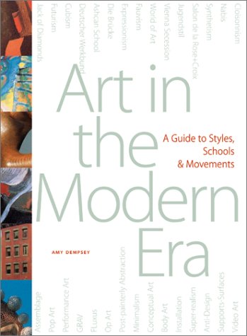 Art in the Modern Era: A Guide to Styles, Schools, Movements,New