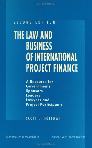 The Law & Business of International Project Finance,Used