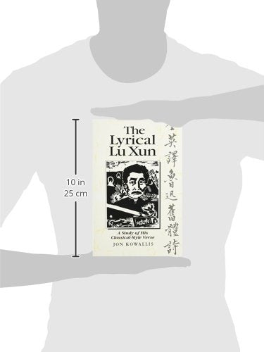 The Lyrical Lu Xun: A Study of His ClassicalStyle Verse,Used
