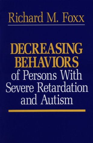 Decreasing Behaviors Of Persons With Severe Retardation And Autism,New