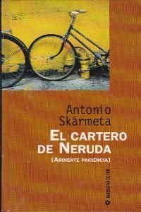 El cartero de Neruda: Ardiente paciencia (Ave fenix) (Spanish Edition),Used