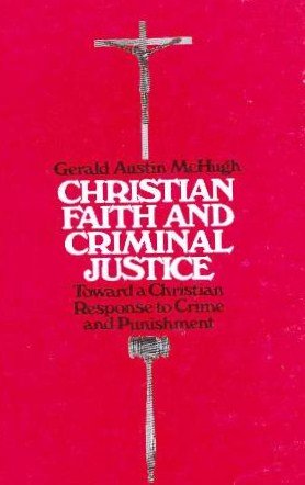Christian faith and criminal justice: Toward a Christian response to crime and punishment (A Deus book),Used