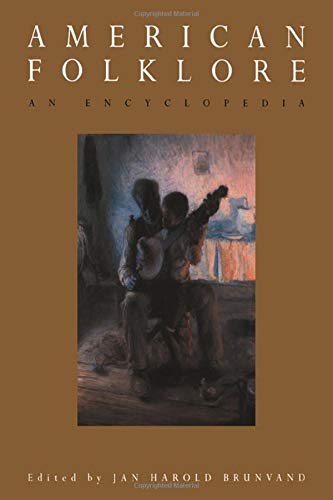 American Folklore: An Encyclopedia (Garland Reference Library Of The Humanities),New