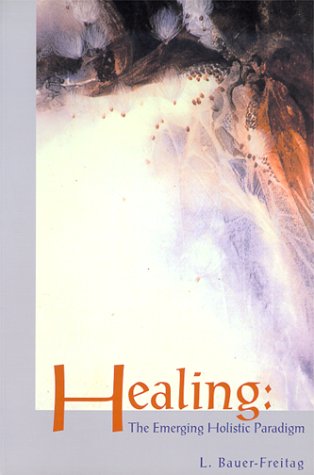 Healing: The Emerging Holistic Paradigm,Used