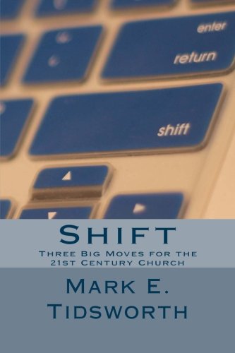 Shift: Three Big Moves for the 21st Century Church,Used