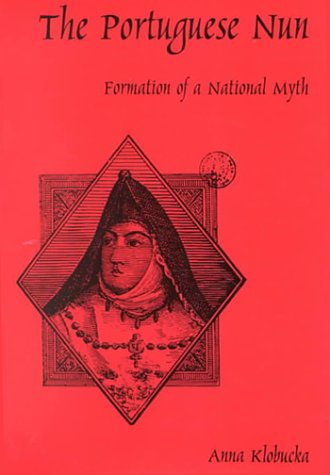 The Portuguese Nun: Formation Of A National Myth,Used
