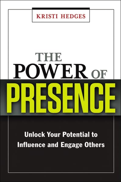 The Power Of Presence: Unlock Your Potential To Influence And Engage Others,Used