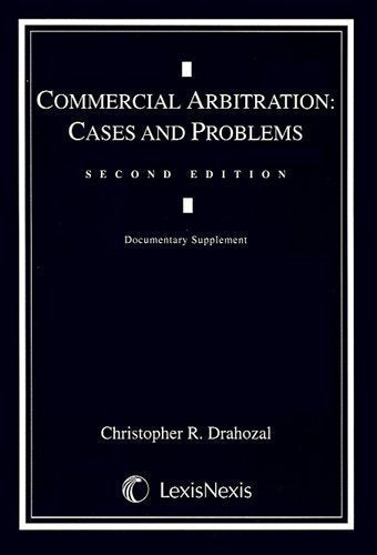 Commercial Arbitration : Cases and Problems,Used