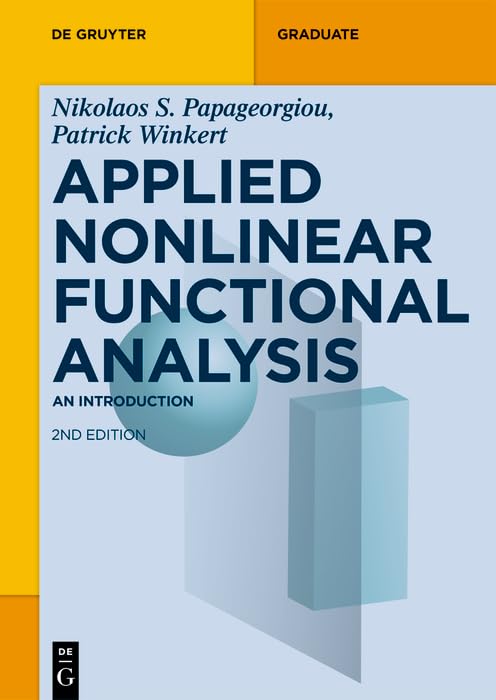 Applied Nonlinear Functional Analysis: An Introduction (De Gruyter Textbook),New