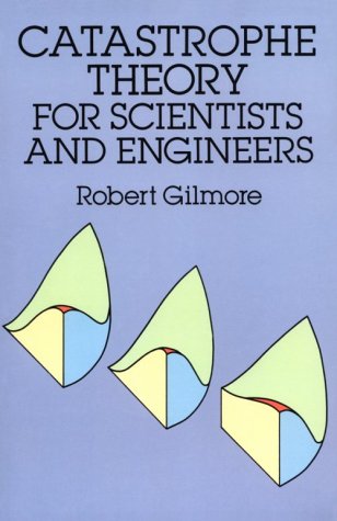 Catastrophe Theory for Scientists and Engineers,New