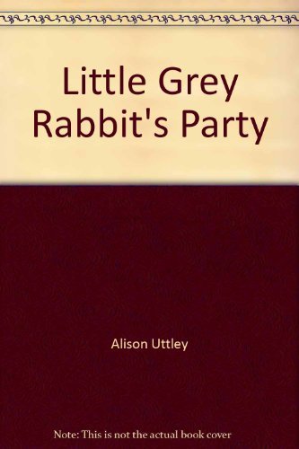 Little Grey Rabbit'S Party (Little Grey Rabbit Library),New