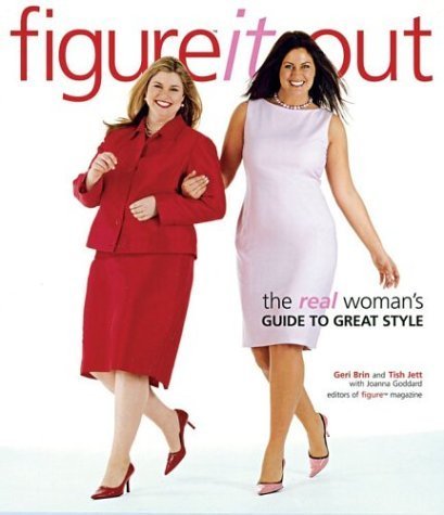 Figure It Out! The Real Woman's Guide to Great Style,Used