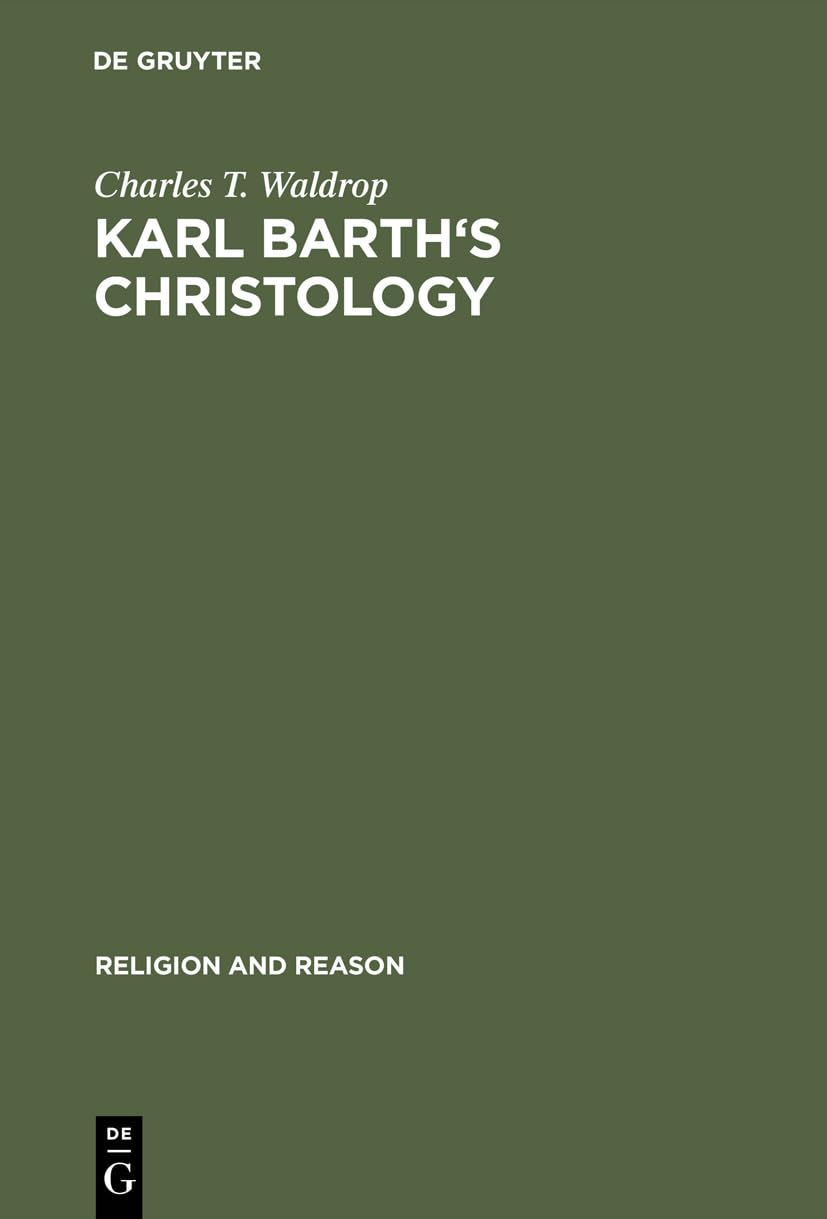 Karl Barth's Christology: Its Basic Alexandrian Character (Religion and Reason, 21),Used