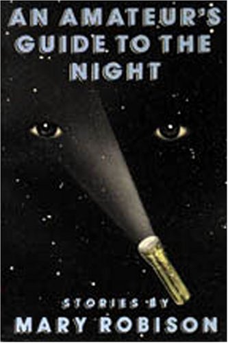 An Amateur's Guide to the Night: Stories (Nonpareil Book, #57.),Used