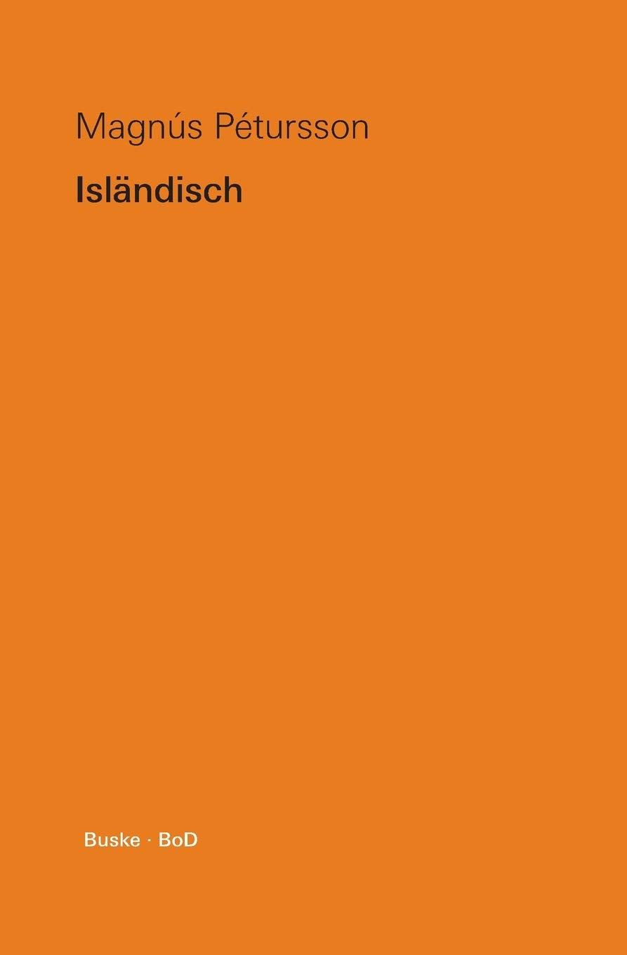 Islndisch: Eine bersicht ber die moderne islndische Sprache mit einem kurzen Abriss der Geschichte und Literatur Islands (German,Used