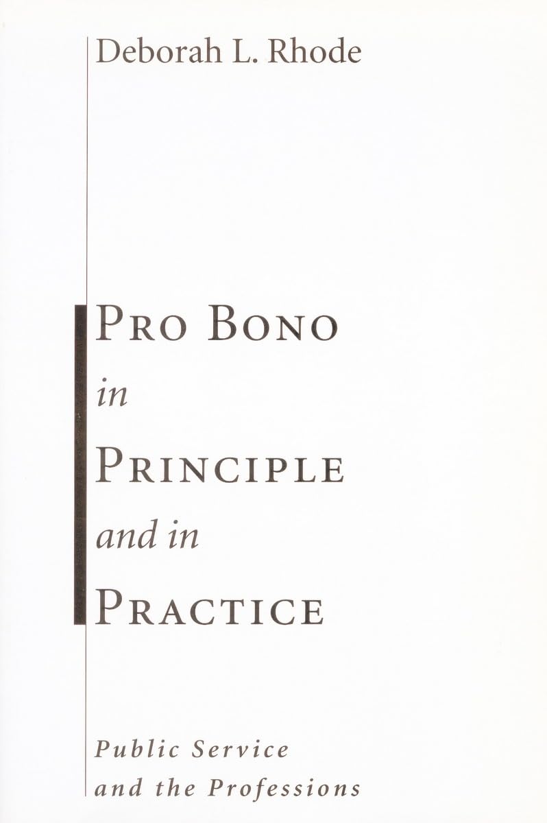 Pro Bono In Principle And In Practice: Public Service And The Professions,Used