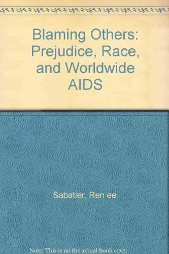 Blaming Others: Prejudice, Race And Worldwide AIDS,Used