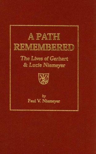 A Path Remembered: The Lives of Gerhart & Lucie Niemeyer,Used
