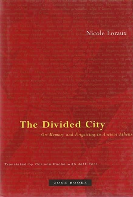 The Divided City: On Memory And Forgetting In Ancient Athens