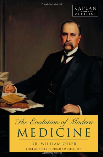 The Evolution of Modern Medicine (Kaplan Classics of Medicine),Used