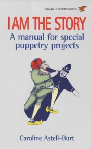 I Am the Story: The Art of Puppetry in Education and Therapy (Human Horizons),Used