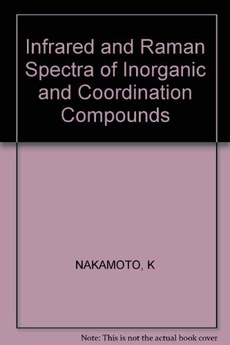 Infrared and Raman Spectra of Inorganic and Coordination Compounds,Used