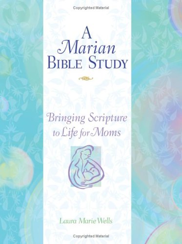 A Marian Bible Study: Bringing Scripture to Life for Moms,Used