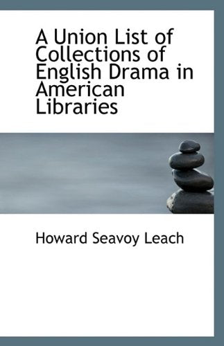 A Union List of Collections of English Drama in American Libraries,Used