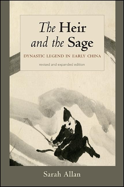 The Heir and the Sage, Revised and Expanded Edition: Dynastic Legend in Early China (SUNY series in Chinese Philosophy and Cultu,Used