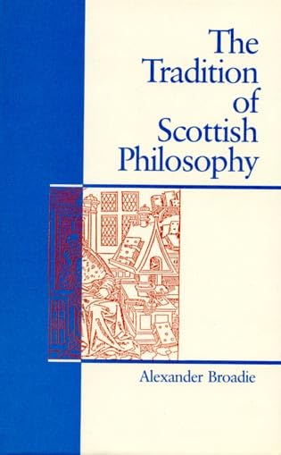 The Tradition Of Scottish Philosophy: A New Perspective On The Enlightenment