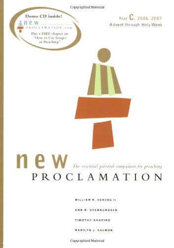 New Proclamation: Year C, 20062007, Advent Through Holy Week,New